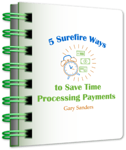 5 Surefire Ways to Save Time Processing Payments